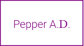 Pepper A.D.